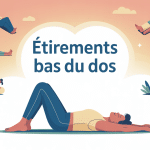 comment étirer le bas du dos soulagement santé